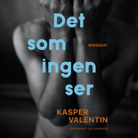 Det som ingen ser - Kasper Valentin