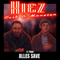 Kiez Cash & Moneten 4: 4. Folge - ALLES SAVE - Sven Rauh