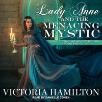 Lady Anne and the Menacing Mystic - Victoria Hamilton