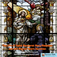 The Life of Saint Margaret Mary Alacoque and the Sacred Heart Devotion - Bob Lord, Penny Lord