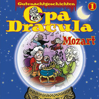 Opa Draculas Gutenachtgeschichten, Folge 1: Mozart - Opa Dracula