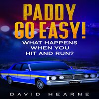 Paddy, Go Easy! What Happens When You Hit And Run? - David Hearne