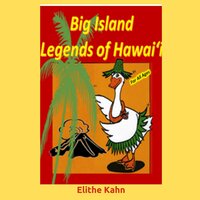 Big Island Legends of Hawai'i - Elithe Kahn - AKA Lani Goose