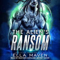 The Alien's Ransom - Ella Maven