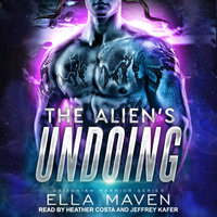 The Alien's Undoing - Ella Maven