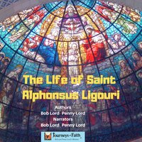The Life of Saint Alphonsus Ligouri - Bob Lord, Penny Lord