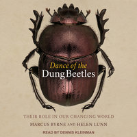 Dance of the Dung Beetles: Their role in our changing world - Marcus Byrne, Helen Lunn