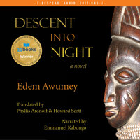 Descent Into Night - Edem Awumey