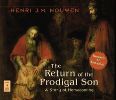 The Return of the Prodigal Son: A Story of Homecoming - Henri J.M. Nouwen