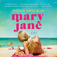 Mary Jane: A Novel - Jessica Anya Blau