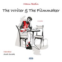 The Writer & The Filmmaker - Manu Bodin