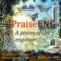 PraiseENG - A Praise Of The Engineer - Dionigi Cristian Lentini