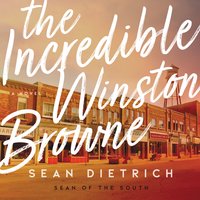 The Incredible Winston Browne - Sean Dietrich