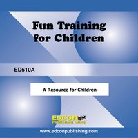 Fun Training Resource for Children: A Resource for Children - EDCON Publishing