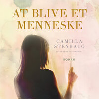 At blive et menneske - Camilla Stenhaug