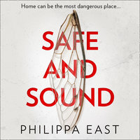 Safe and Sound - Philippa East