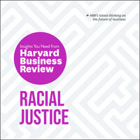 Racial Justice: The Insights You Need from Harvard Business Review - Harvard Business Review