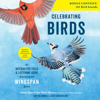 Celebrating Birds: An Interactive Field Guide Featuring Art from Wingspan: An Interactive Field and Listening Guide Inspired by the Wingspan Game - Natalia Rojas, Ana Maria Martinez