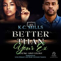 Better than Your Ex: Book 1 & 2- Young and Stony: Book 1  2: Young and Stony - K.C. Mills