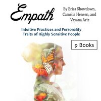 Empath: Intuitive Practices and Personality Traits of Highly Sensitive People - Camelia Hensen, Vayana Ariz, Erica Showdown