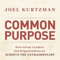 Common Purpose: How Great Leaders Get Organizations to Achieve the Extraordinary - Marshall Goldsmith, Joel Kurtzman