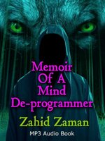 Memoir of a Mind Deprogrammer - ZAHID ZAMAN