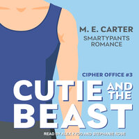 Cutie and the Beast: A Roommates to Lovers Single Dad Romance - Smartypants Romance, M.E. Carter