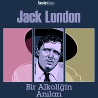 Bir Alkoliğin Anıları - Jack London