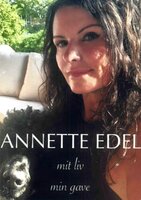 Annette Edel: Mit liv, Min gave - Annette Edel