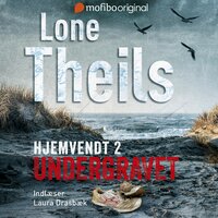 Hjemvendt 2 - Undergravet - Lone Theils