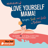 Love Yourself Mama! - MutterKutter