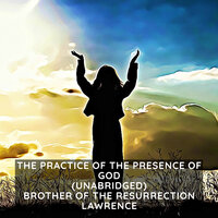 The Practice of the Presence of God - Brother of the Resurrection Lawrence