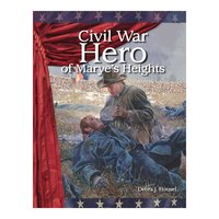 Civil War Hero of Marye's Heights - Debra Housel