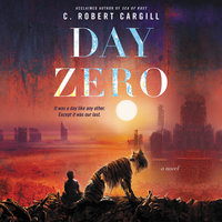 Day Zero: A Novel - C. Robert Cargill