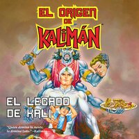 El origen de Kalimán. La saga completa - Ek Sahib, Super Heroe SA de CV