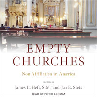 Empty Churches: Non-Affiliation in America - James L. Heft, Jan E. Stets