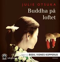 Buddha på loftet - Julie Otsuka