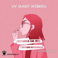 Påstander om meg i tilfeldig rekkefølge - Liv Marit Weberg