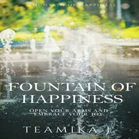 Fountain of Happiness - Teamika J.