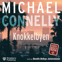 Knokkelbyen - Michael Connelly