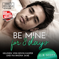 Be mine for 8 days - C.R. Scott
