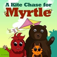 A Kite Chase for Myrtle - Leela Hope