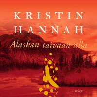 Alaskan taivaan alla - Kristin Hannah