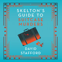 Skelton's Guide to Suitcase Murders - David Stafford
