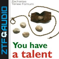 You Have a Talent! - Zacharias Tanee Fomum