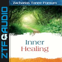 Inner Healing - Zacharias Tanee Fomum