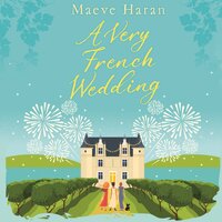 A Very French Wedding - Maeve Haran