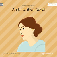 An Unwritten Novel - Virginia Woolf