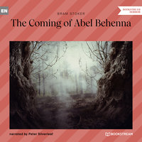 The Coming of Abel Behenna - Bram Stoker