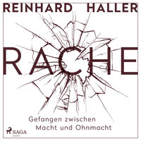 Rache - Gefangen zwischen Macht und Ohnmacht - Reinhard Haller